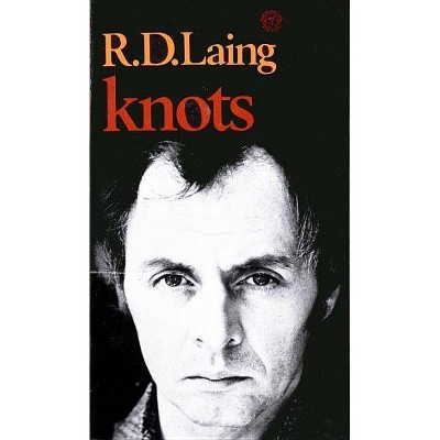 Knots - by  R D Laing (Paperback)