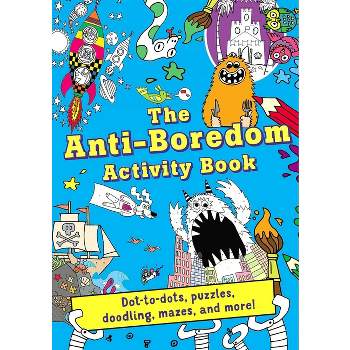 Anti-Boredom Activity Book - by  Editors of Silver Dolphin Books (Paperback)
