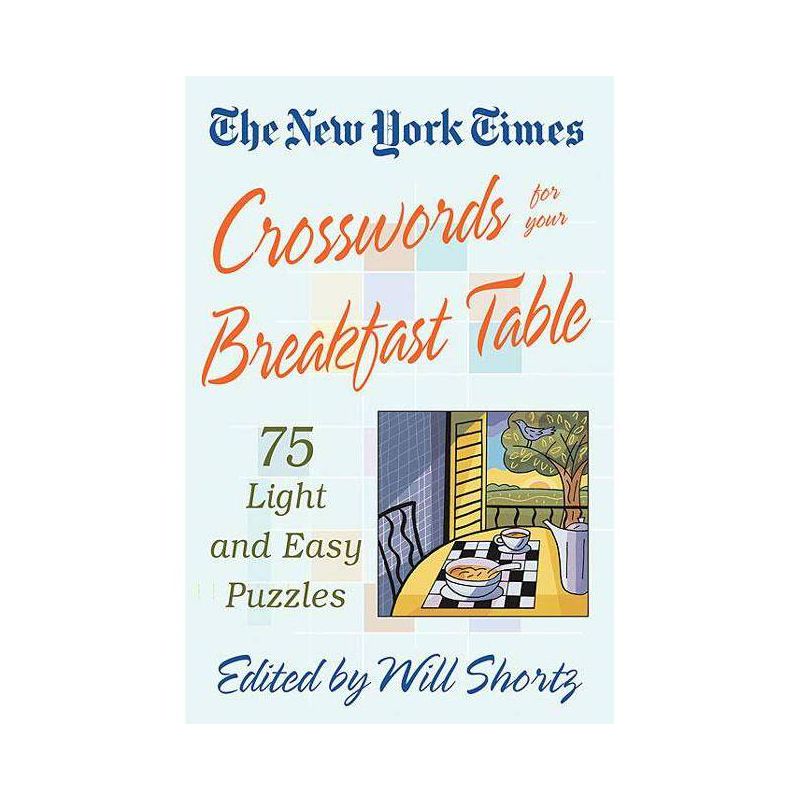 The New York Times Crosswords for Your Breakfast Table - (New York Times Crossword Puzzles) (Paperback), 1 of 2