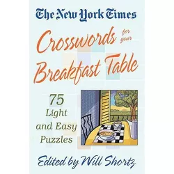 The New York Times Crosswords for Your Breakfast Table - (New York Times Crossword Puzzles) (Paperback)