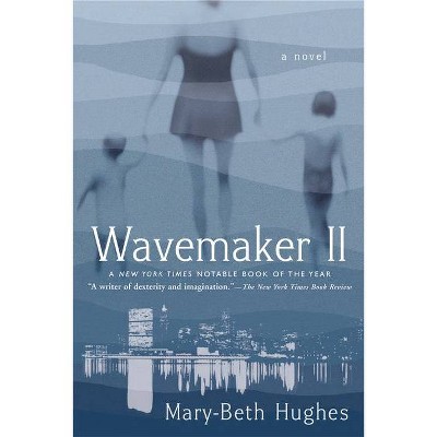 Wavemaker II - by  Mary-Beth Hughes (Paperback)