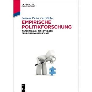 Empirische Politikforschung - (De Gruyter Studium) by  Susanne Pickel & Gert Pickel (Paperback) - 1 of 1