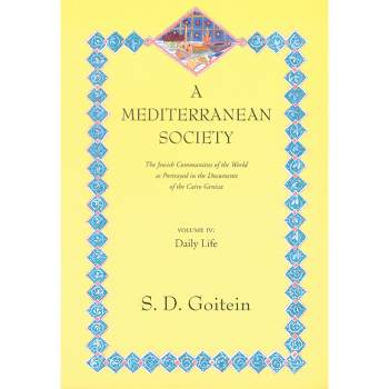 A Mediterranean Society - (Near Eastern Center, UCLA) by  S D Goitein (Paperback)