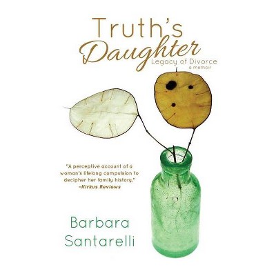 Truth's Daughter - by  Barbara Santarelli (Paperback)