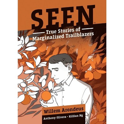 Seen: Willem Arondeus - by  Anthony Oliveira (Paperback)