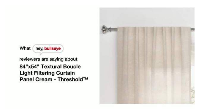 1pc Light Filtering Textural Boucle Window Curtain Panel - Threshold™, 2 of 5, play video