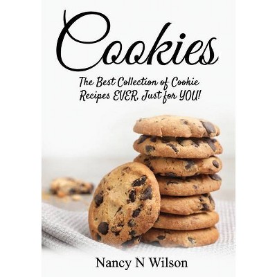 Cookies! - by  Nancy N Wilson (Paperback)