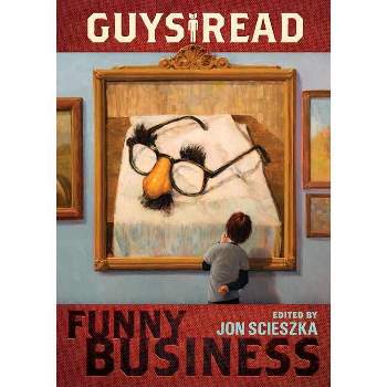 Guys Read: Funny Business - by  Jon Scieszka (Paperback)