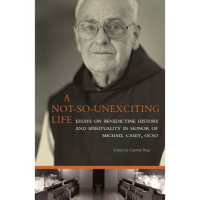 A Not-So-Unexciting Life, Volume 269 - (Cistercian Studies) by  Carmel Posa (Paperback)