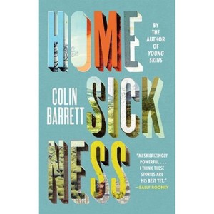 Homesickness - by Colin Barrett - 1 of 1