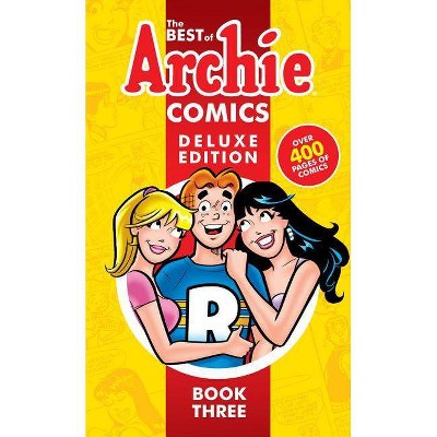 The Best of Archie Comics 3 Deluxe Edition - (Best of Archie Deluxe) by  Archie Superstars (Hardcover)