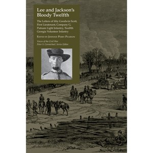 Lee and Jackson's Bloody Twelfth - (Voices of the Civil War) by  Johnnie Perry Pearson (Paperback) - 1 of 1