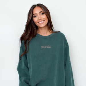 Embroidered Text Me When You Get Home - Women's Garment Dyed Graphic Sweatshirt - 1 of 4