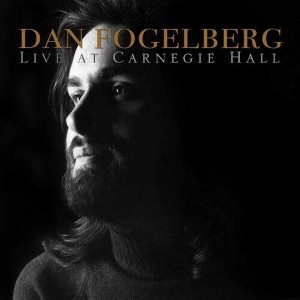Dan Fogelberg - Live at Carnegie Hall - DAN FOGELBERG (CD) - 1 of 1