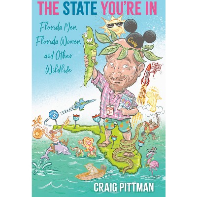 The State You're in - by  Craig Pittman (Hardcover)