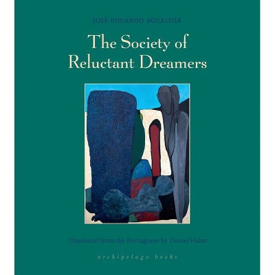 The Society of Reluctant Dreamers - by  Jose Eduardo Agualusa (Paperback)