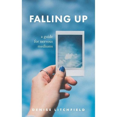 Falling Up - by  Denise Litchfield (Paperback)