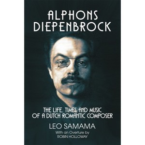 Alphons Diepenbrock - by  Leo Samama (Hardcover) - 1 of 1
