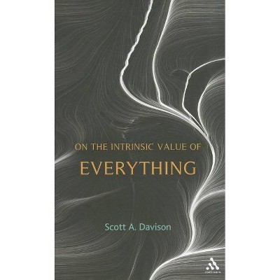 On the Intrinsic Value of Everything - by  Scott a Davison (Paperback)