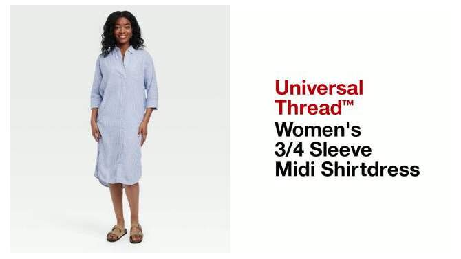 Women's 3/4 Sleeve Midi Shirtdress - Universal Thread™, 5 of 6, play video
