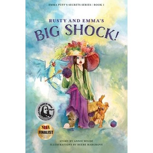 Rusty and Emma's Big Shock! - (Emma Puff's Secrets) by  Annie Wilde (Paperback) - 1 of 1