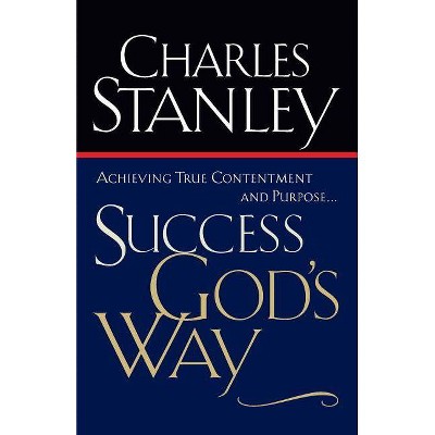 Success God's Way - by  Charles F Stanley (Paperback)