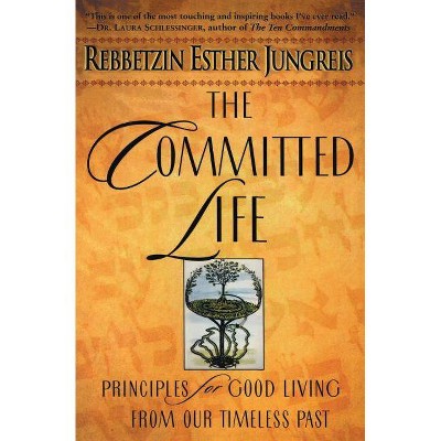 The Committed Life - by  Esther Jungreis (Paperback)