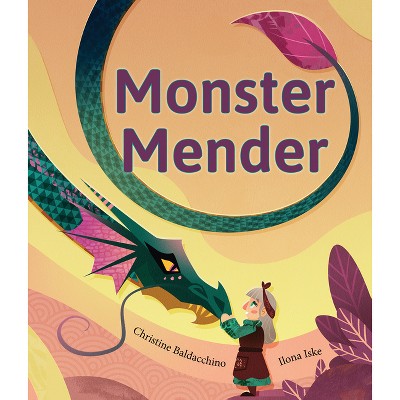 Monster Mender - by  Christine Baldacchino (Hardcover)