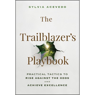 The Trailblazer's Playbook - by  Sylvia Acevedo (Hardcover)