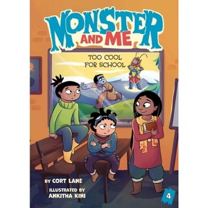 Monster and Me 4: Too Cool for School - by Cort Lane - 1 of 1