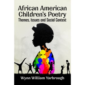 African American Children's Poetry - by  Wynn William Yarbrough (Paperback) - 1 of 1