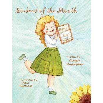 Student of the Month - by  Ginger Ragaishis (Hardcover)
