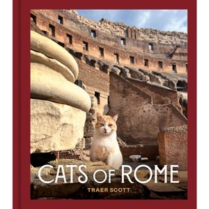 Cats of Rome - by  Traer Scott (Hardcover) - 1 of 1