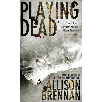 Playing Dead - by  Allison Brennan (Paperback)