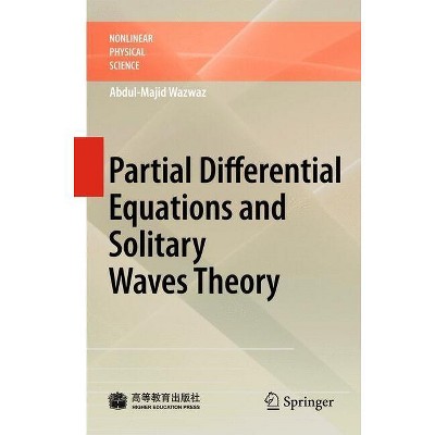 Partial Differential Equations and Solitary Waves Theory - (Nonlinear Physical Science) by  Abdul-Majid Wazwaz (Hardcover)