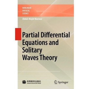 Partial Differential Equations and Solitary Waves Theory - (Nonlinear Physical Science) by  Abdul-Majid Wazwaz (Hardcover) - 1 of 1