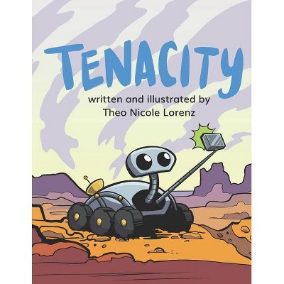 Tenacity - by  Theo Nicole Lorenz (Paperback)