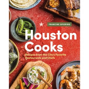 Houston Cooks - by  Francine Spiering (Hardcover) - 1 of 1