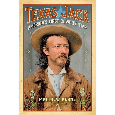 Texas Jack - by  Matthew Kerns (Hardcover)