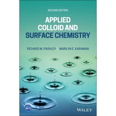 Applied Colloid and Surface Chemistry - 2nd Edition by  Richard M Pashley & Marilyn E Karaman (Paperback)