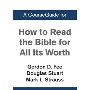 A CourseGuide for How to Read the Bible for All Its Worth - by  Zondervan Academic (Paperback) - 1 of 1