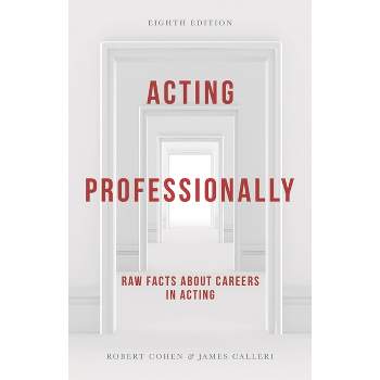 Acting Professionally - 8th Edition by  James Calleri & Robert Cohen (Paperback)
