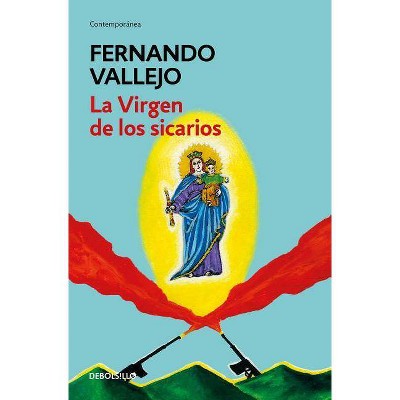  La Virgen de Los Sicarios / Our Lady of the Assassins - by  Fernando Vallejo (Paperback) 