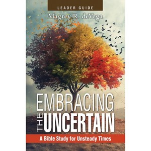 Embracing the Uncertain, 2nd Edition, Leader Guide - by  Magrey Devega (Paperback) - 1 of 1