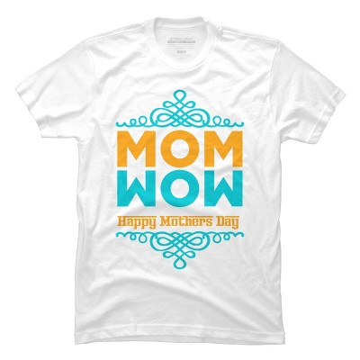 Men's Design By Humans Happy Mother's Day Mom Wow By tmsarts T-Shirt