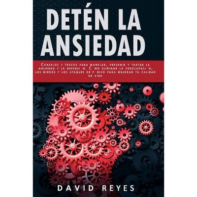 Detén La Ansiedad - by  David Reyes (Paperback)