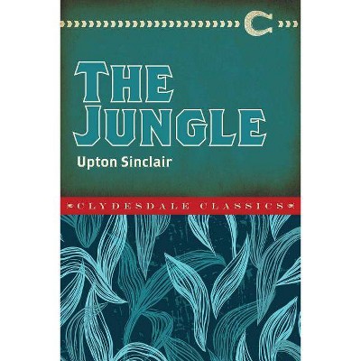 The Jungle - (Clydesdale Classics) by  Upton Sinclair (Paperback)