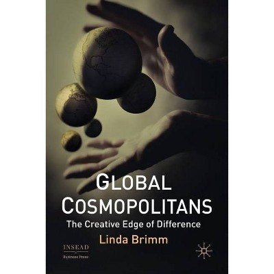 Global Cosmopolitans - (INSEAD Business Press) by  L Brimm (Paperback)