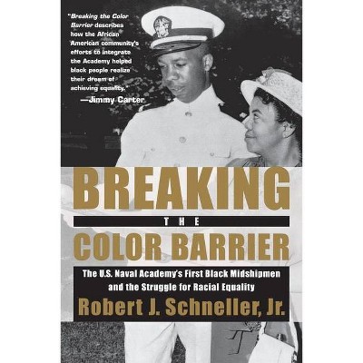 Breaking the Color Barrier - by  Robert J Schneller Jr (Paperback)