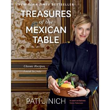 Pati Jinich Treasures of the Mexican Table - (Hardcover)